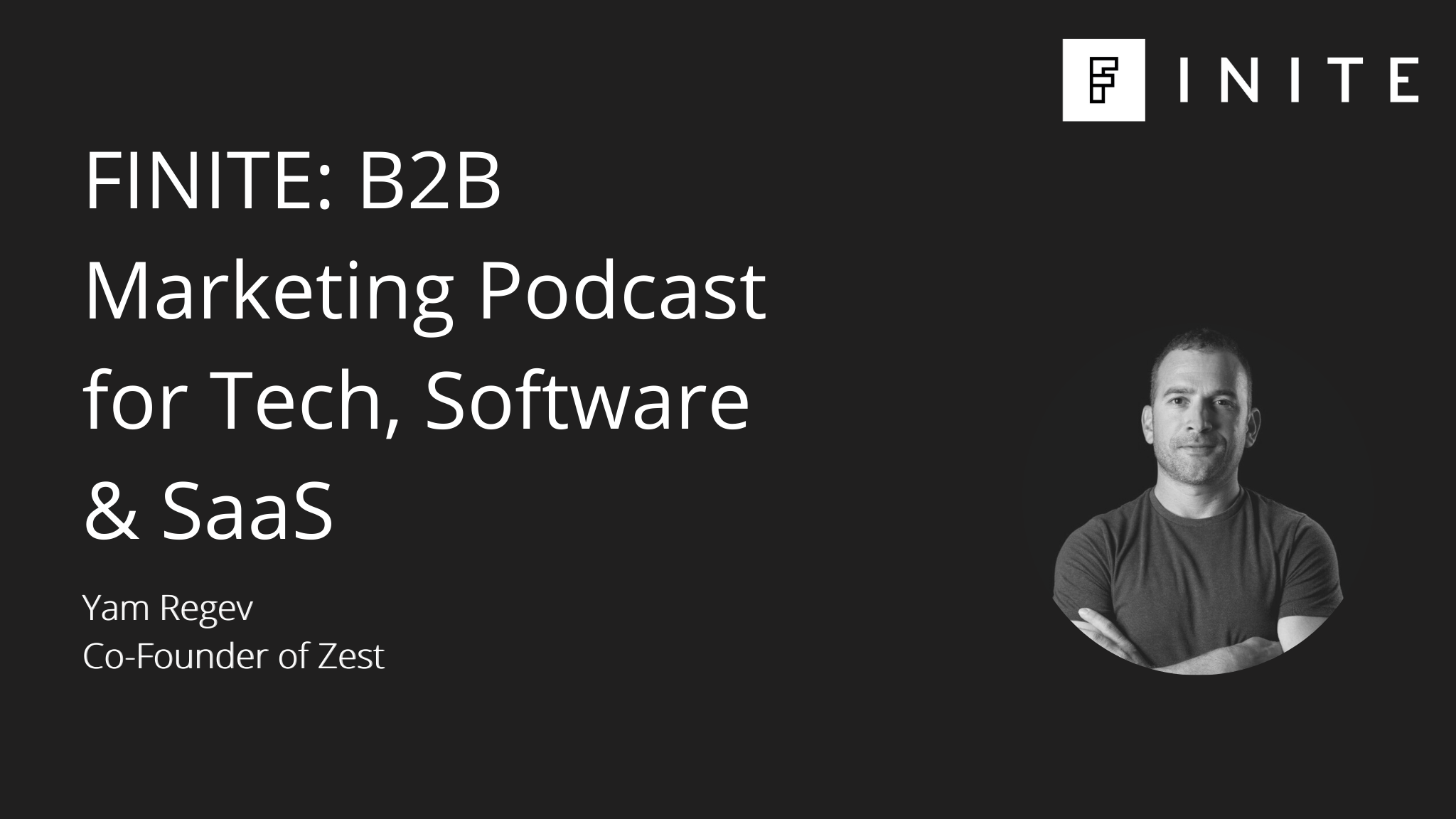 Podcast: All things B2B marketing & growth with Yam Regev, CMO