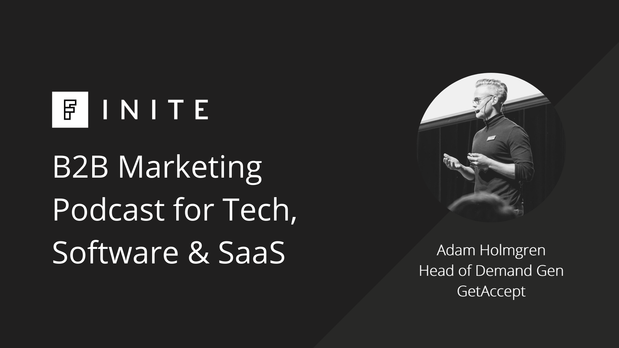 Podcast: Demand gen from scratch with Adam Holmgren, Head of Demand Gen at GetAccept