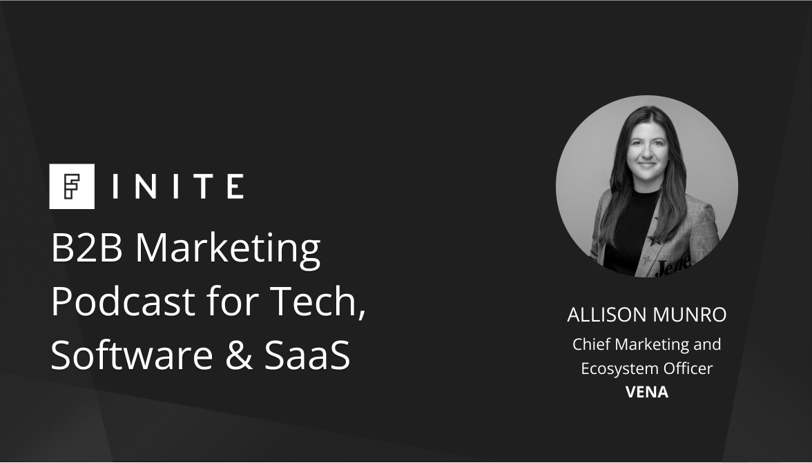 Podcast: Ecosystem marketing for better alignment with Allison Munro, Chief Marketing and Ecosystem Officer at Vena