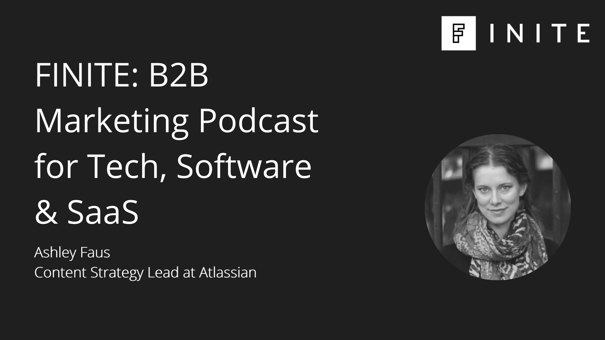 Podcast: How to build or be a thought leader in B2B tech with Ashley Faus, Content Strategy Lead at Atlassian