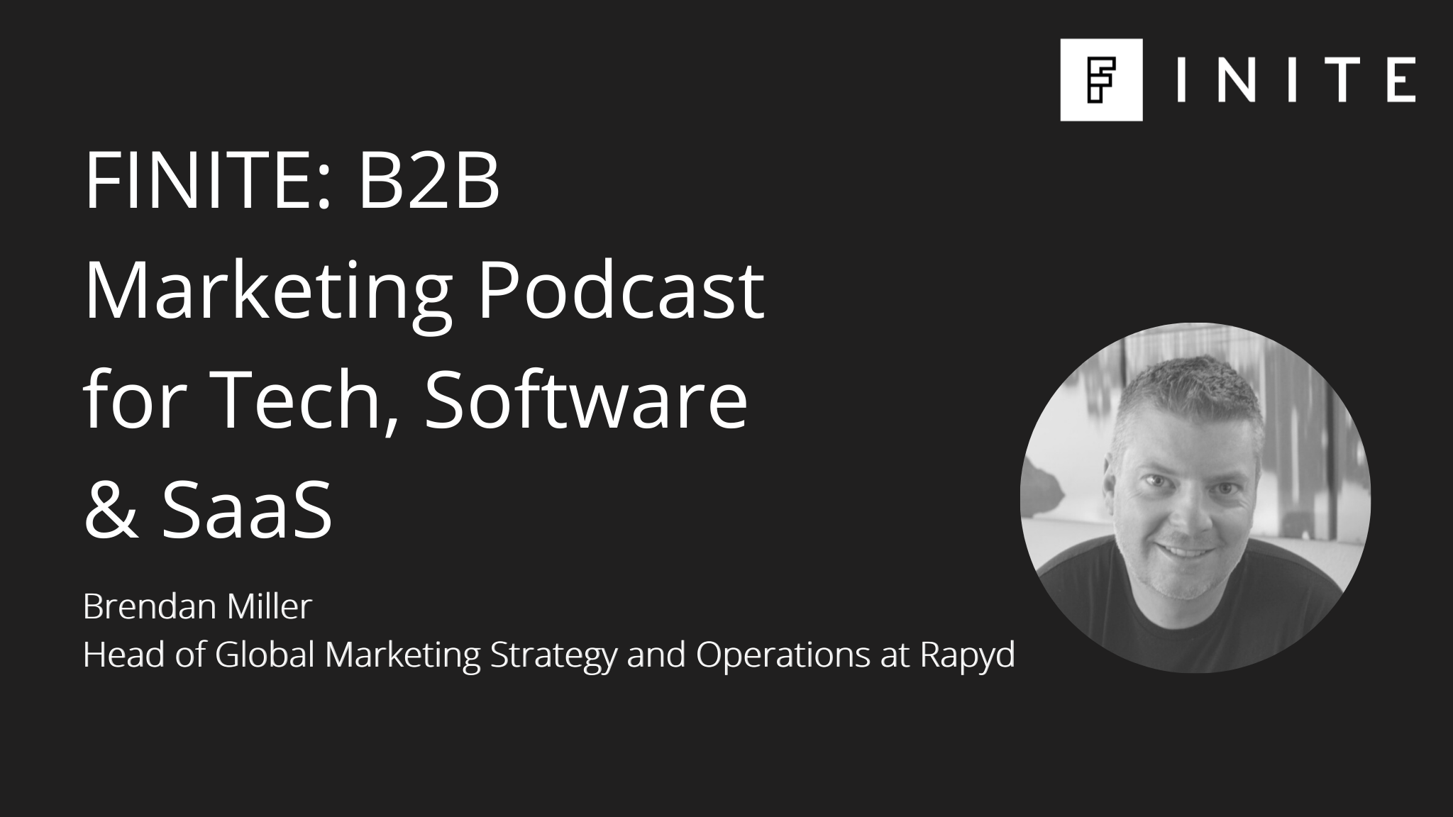 Podcast: From sales-led to product-led B2B growth with Brendan Miller, Head of Global Marketing Strategy and Operations at Rapyd