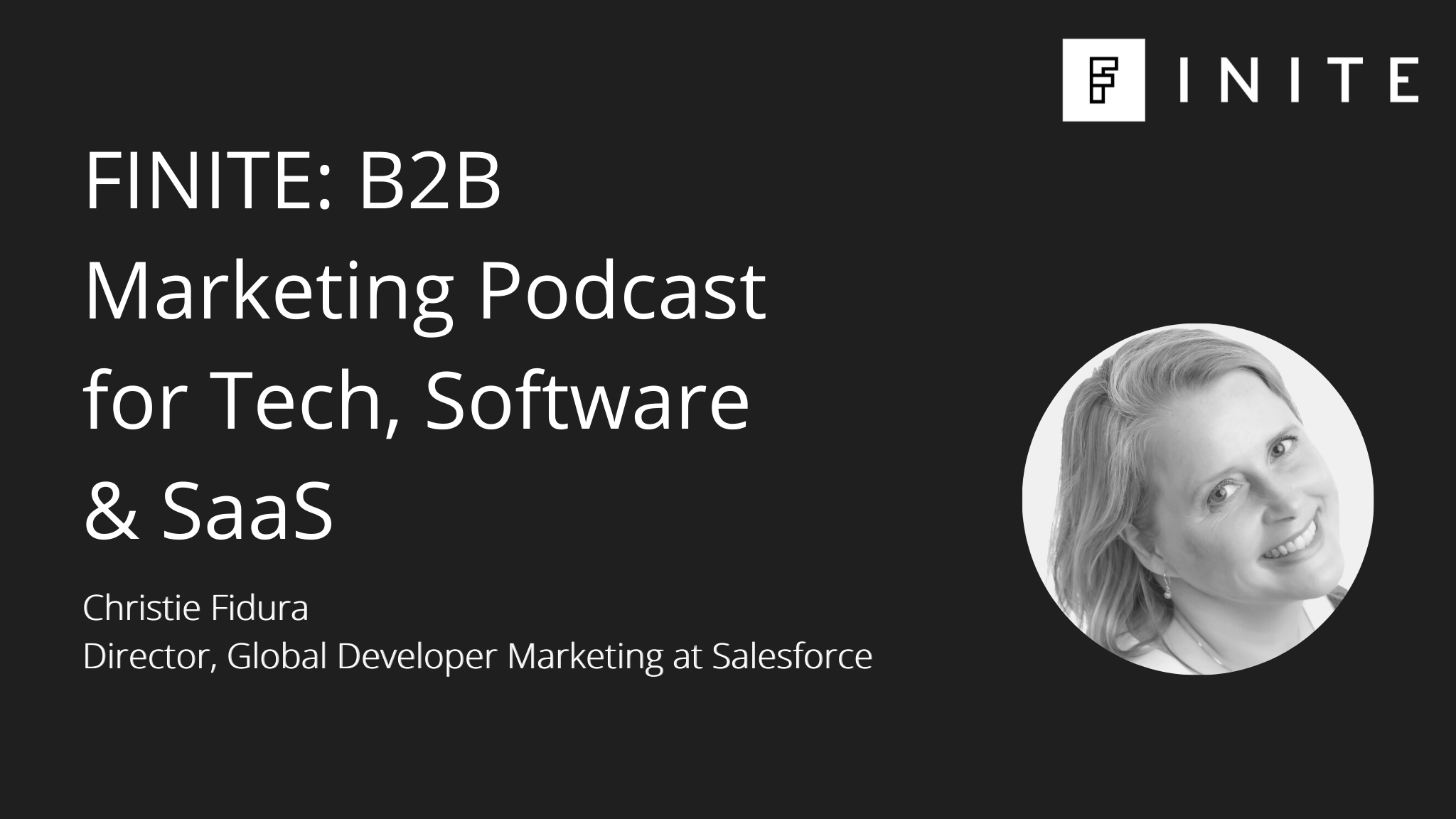 Podcast: The subtle art of marketing to developers with Christie Fidura, Director, Global Developer Marketing at Salesforce