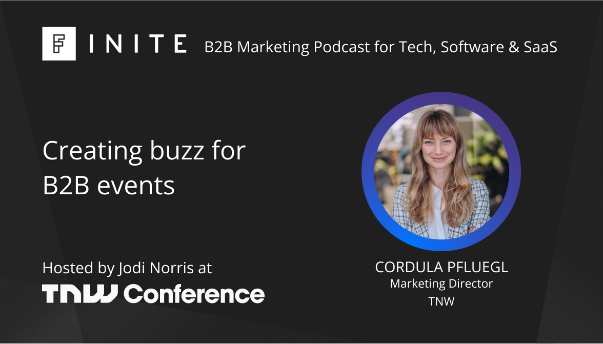 Podcast: Creating buzz for B2B events with Cordula Pfluegl, Marketing Director at TNW