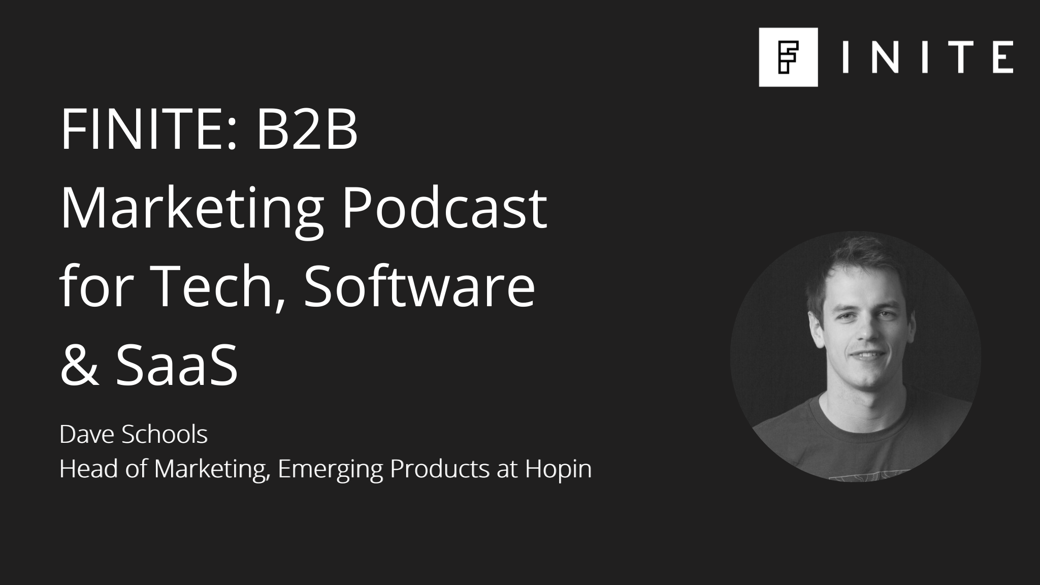 Podcast: Marketing the world’s fastest growing startup with Dave Schools, Head of Marketing, Emerging Products at Hopin