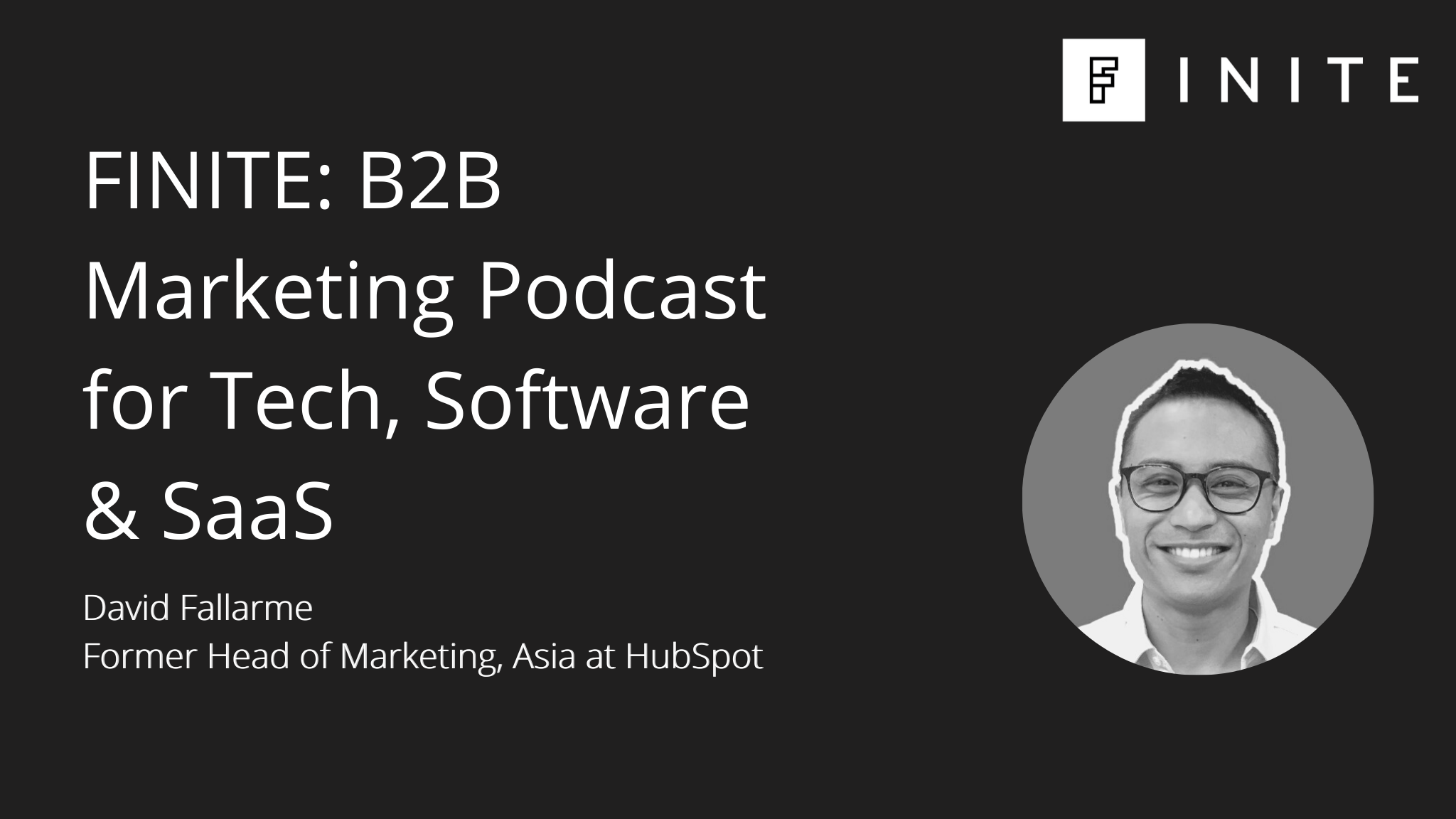 Podcast: There’s no such thing as B2B and B2C with David Fallarme, Former Head of Marketing, Asia at HubSpot