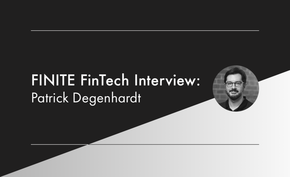 FINITE FinTech Interview series: Aligning B2B marketing strategy and company values with Patrick Degenhardt