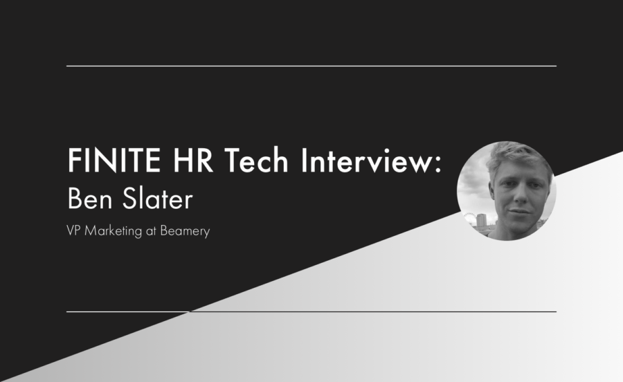HR Tech Interview: Thought leadership content with Ben Slater, VP Marketing at Beamery