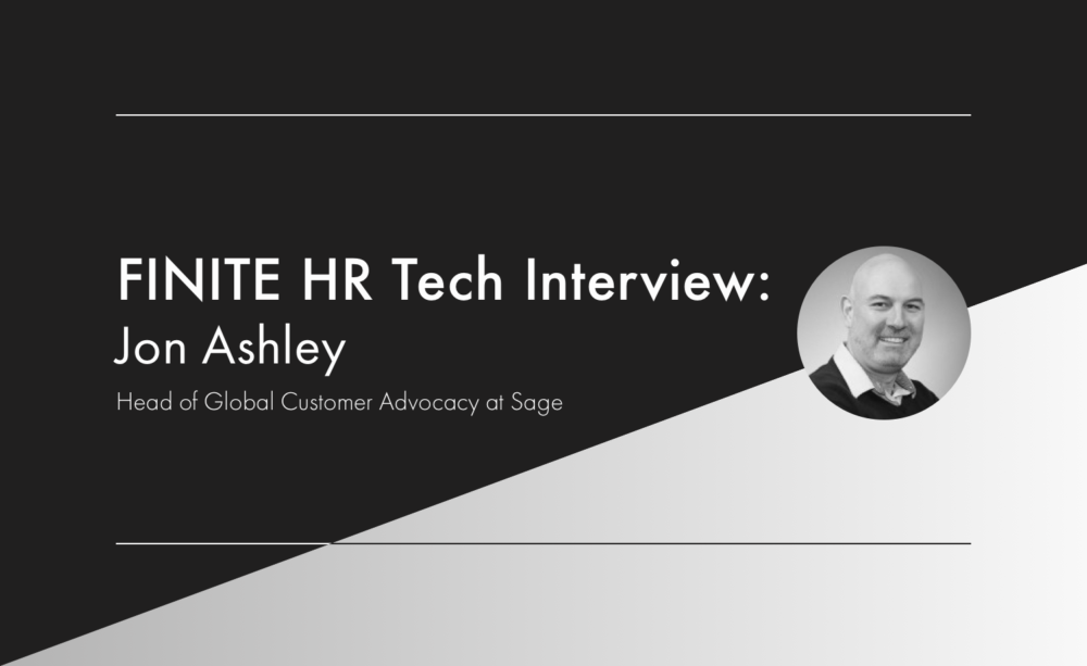 HR Tech Interview: Customer advocacy marketing with Jon Ashley, Head of Global Customer Advocacy at Sage