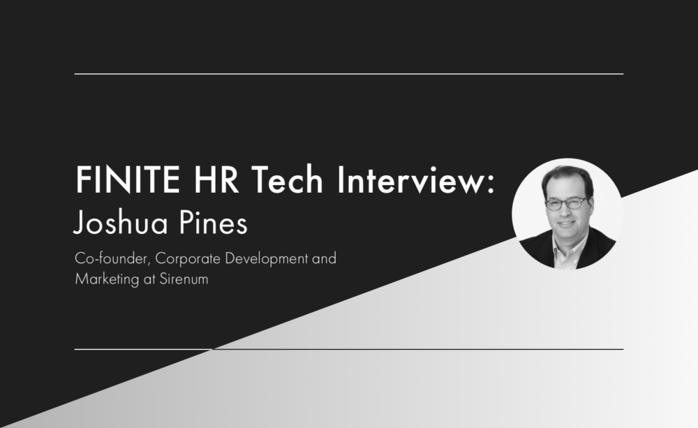 HR Tech Interview Series: B2B marketing through Series A with Joshua Pines, Co-Founder of Sirenum
