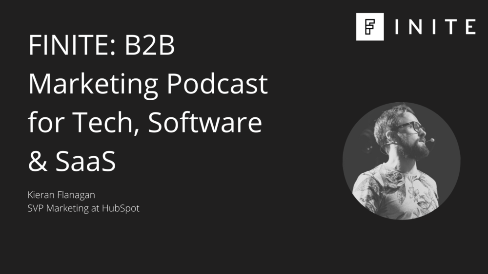 Podcast: Guide to building an inbound engine with Kieran Flanagan, SVP Marketing at HubSpot