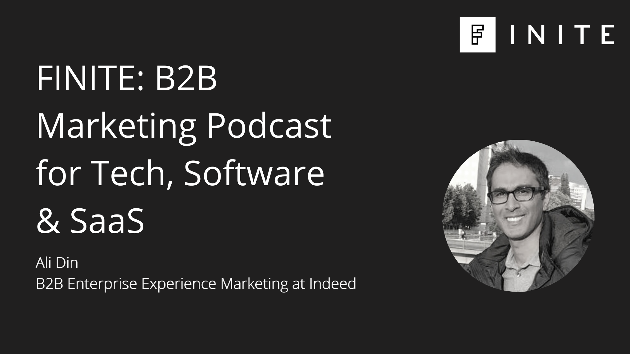 Podcast: B2B buyer enablement with Ali Din, B2B Enterprise Experience Marketing at Indeed