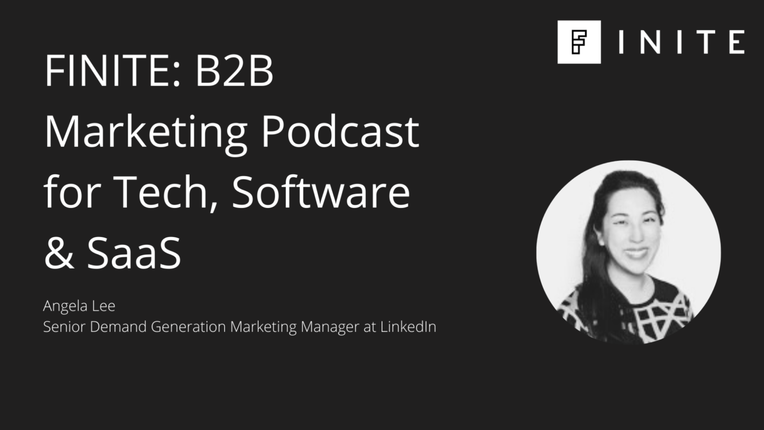 Podcast: Building ABM from the ground up with Angela Lee, Senior Demand Generation Marketing Manager at LinkedIn