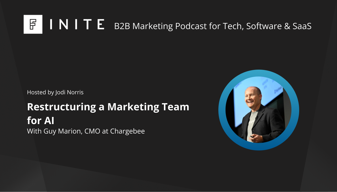 Podcast: Restructuring a Marketing Team for AI with Guy Marion, CMO at Chargebee