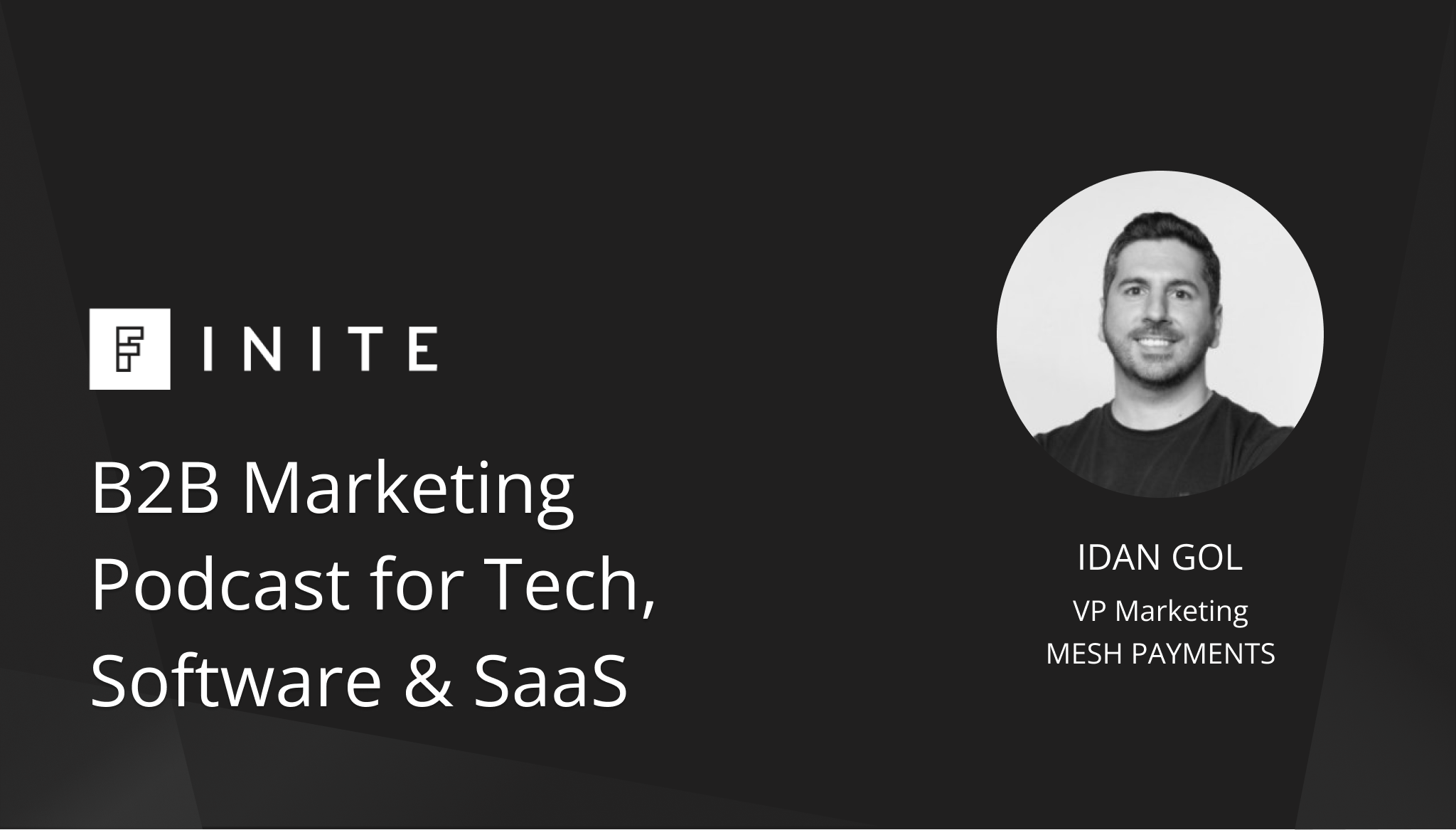 Podcast: B2B rebranding on a budget with Idan Gol, VP Marketing at Mesh Payments