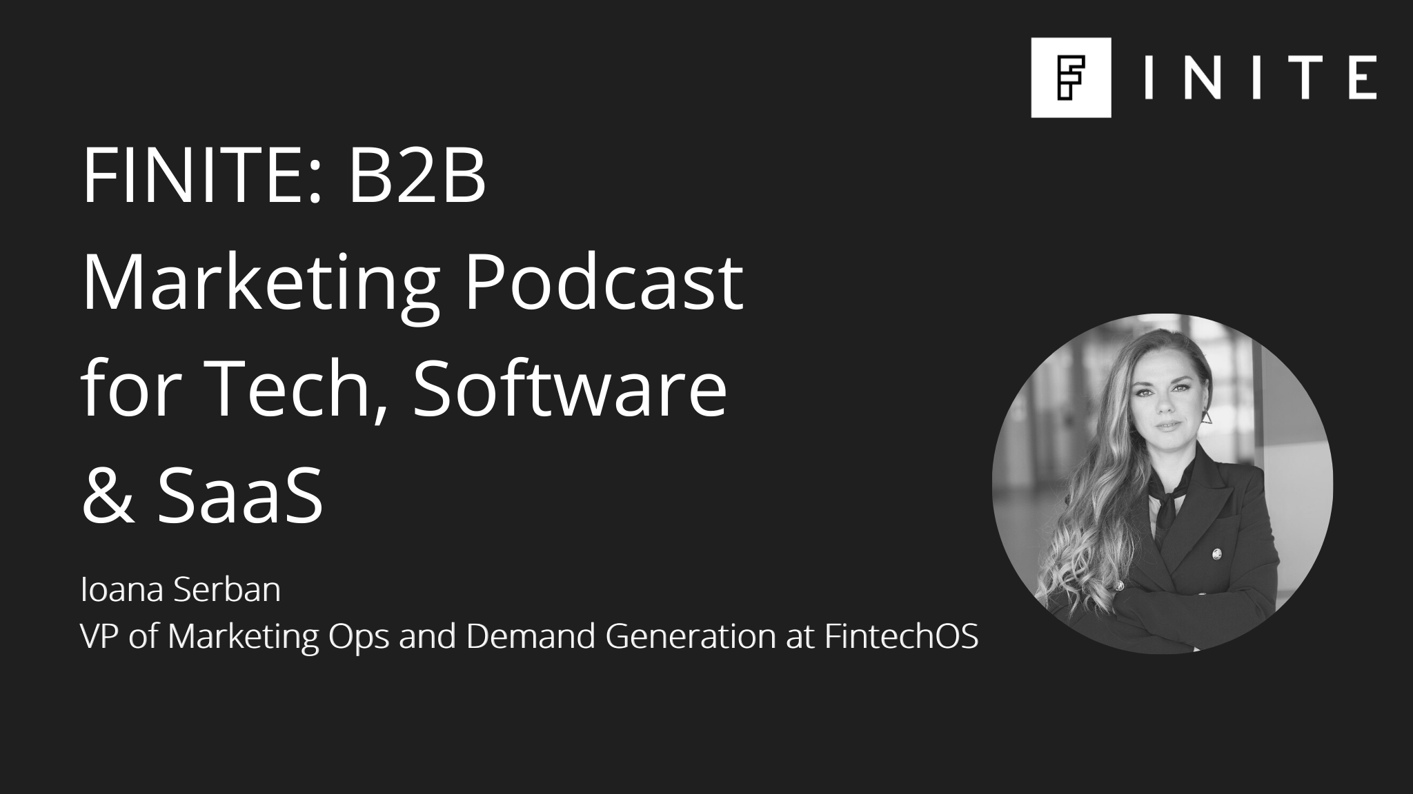 Podcast: Tips for moving from startup to scaleup with Ioana Serban, VP of Marketing Ops and Demand Generation at FintechOS