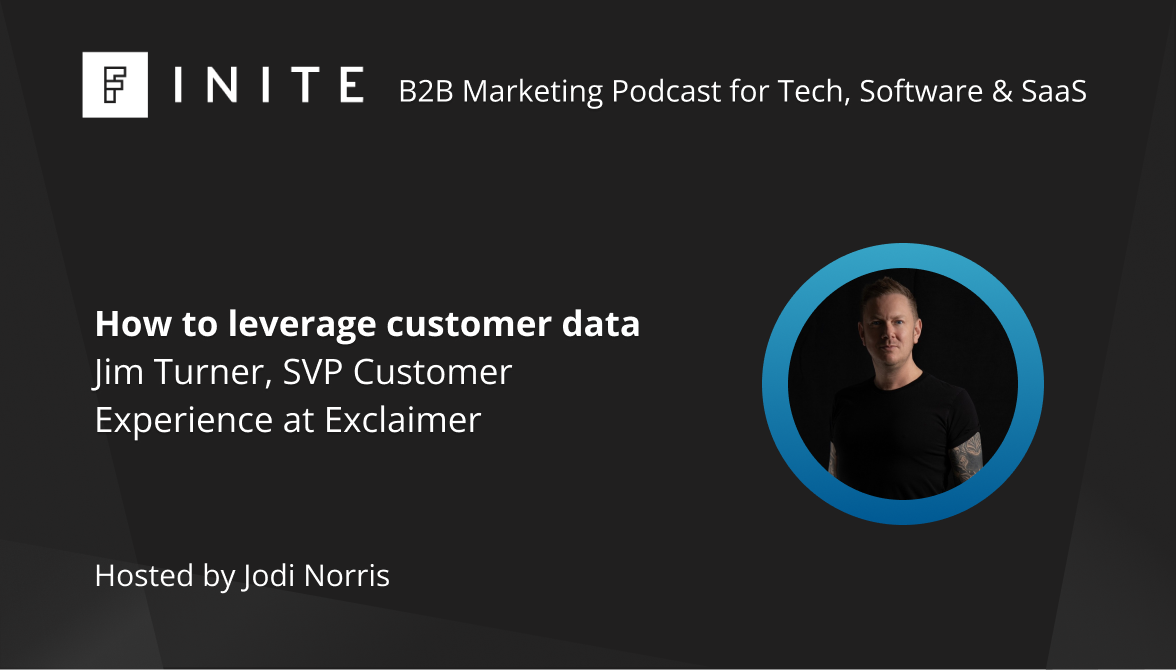 How to leverage customer data with Jim Turner, SVP of Customer Experience at Exclaimer