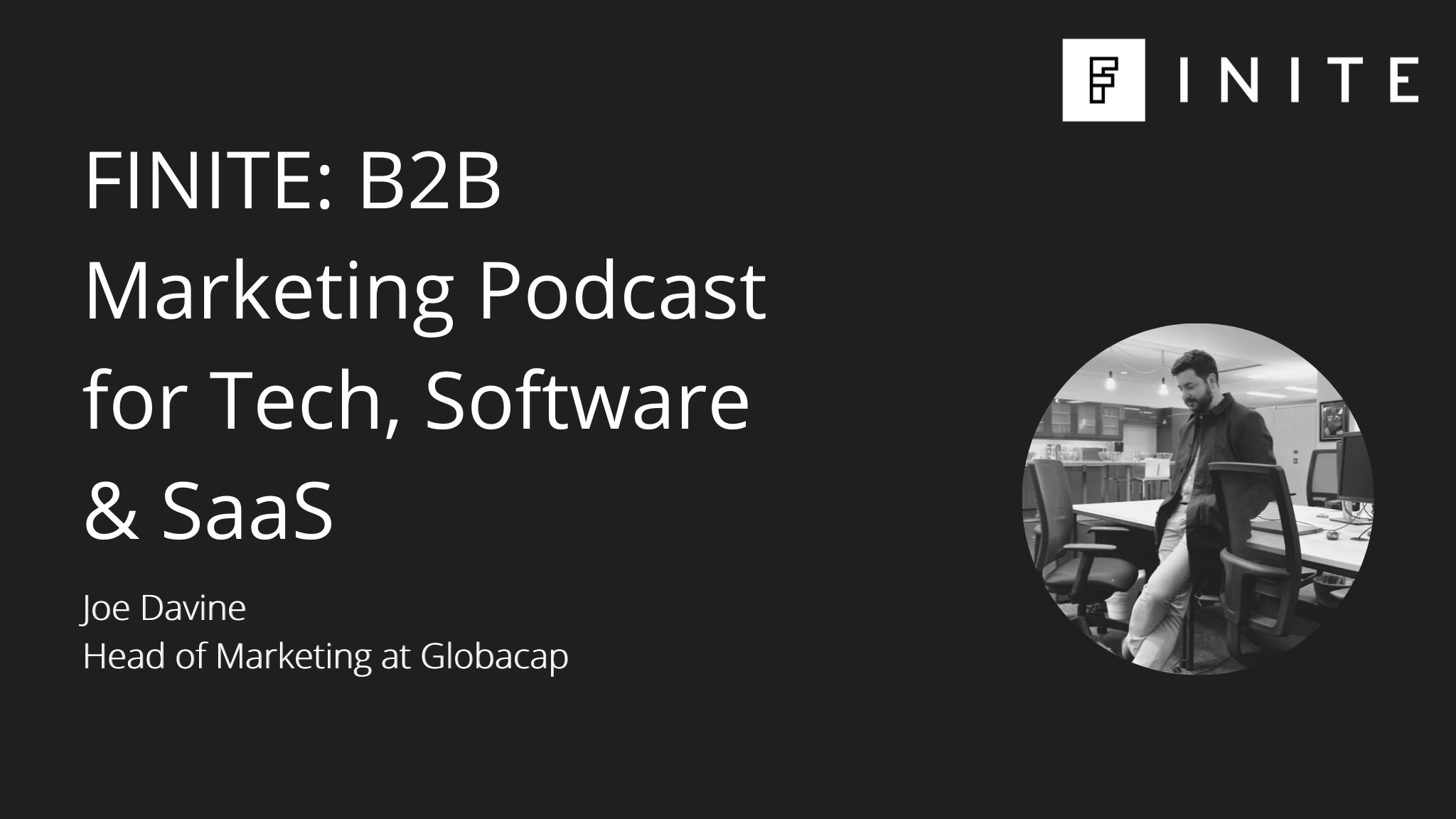 Podcast: Think inside the box for B2B growth with Joe Davine, Head of Marketing at Globacap