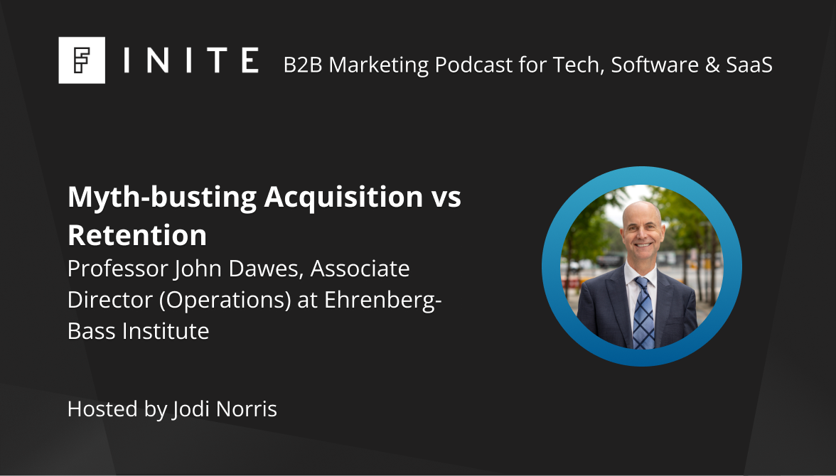 Podcast: Myth-busting Acquisition vs Retention with Professor John Dawes, Associate Director (Operations) at Ehrenberg-Bass Institute