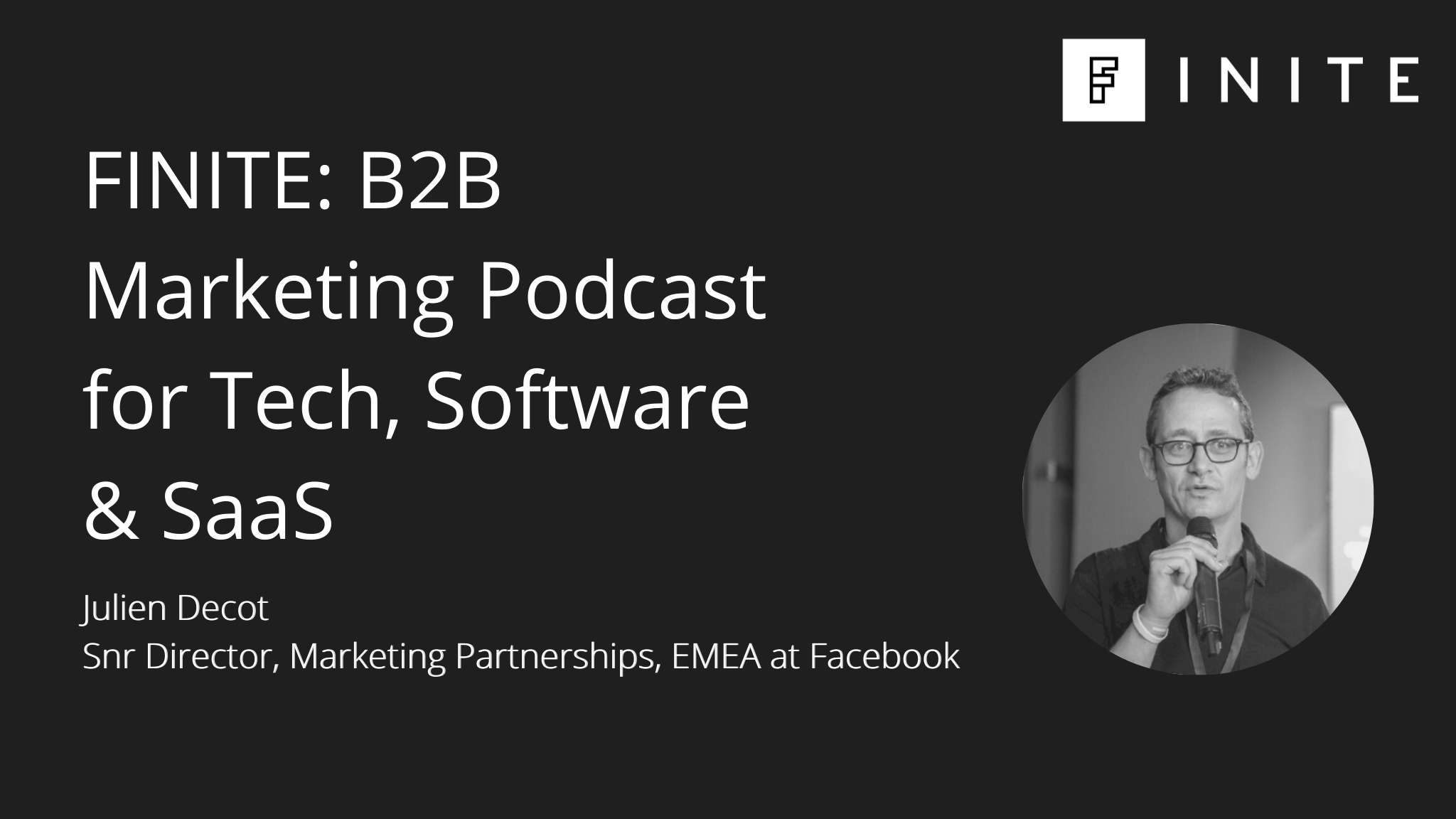 Podcast: Will technology replace marketers? With Julien Decot, Snr Director, Marketing Partnerships EMEA at Facebook