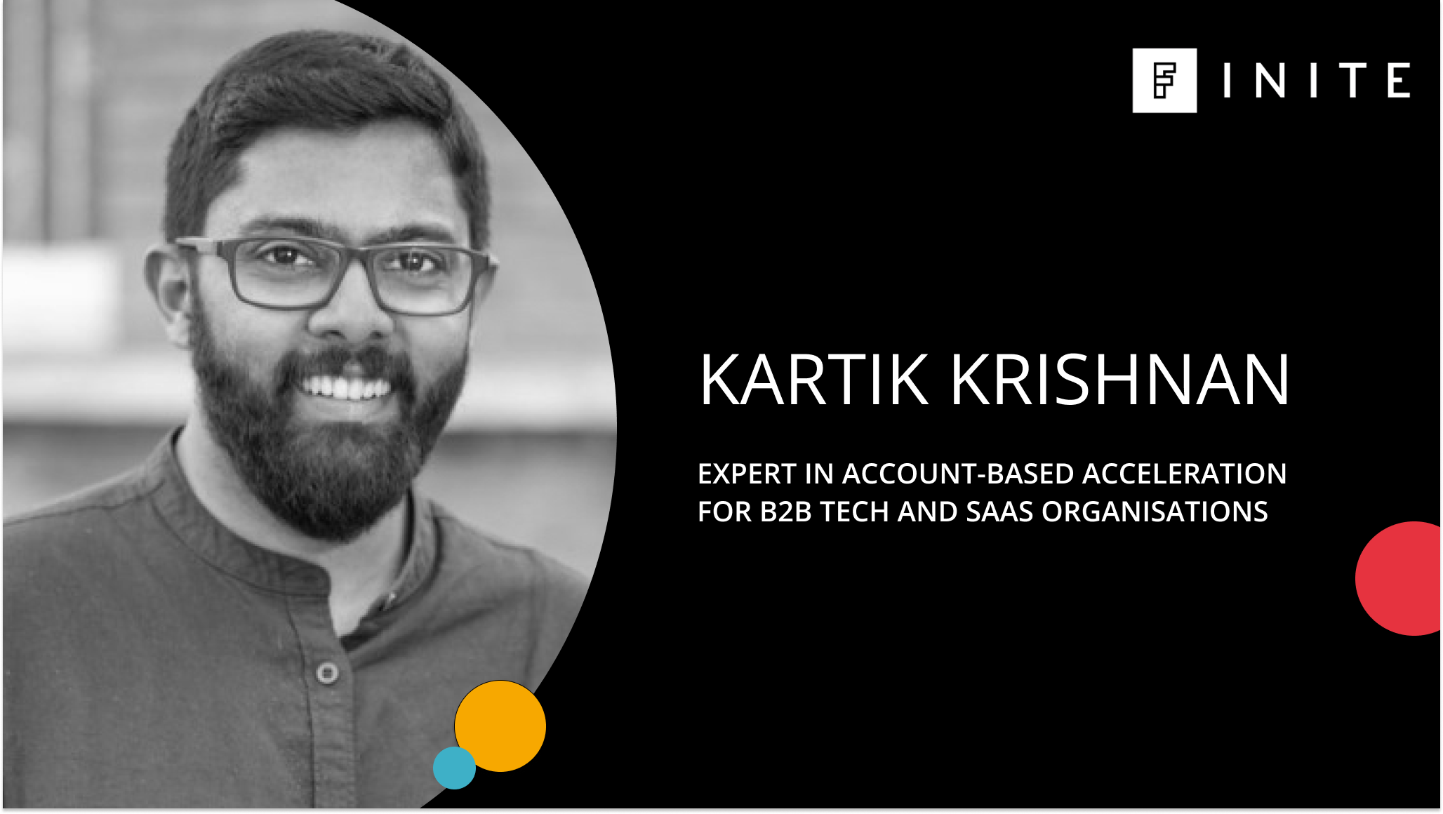 The fundamentals of ABM, from our FINITE Ambassador Forum with Kartik Krishnan