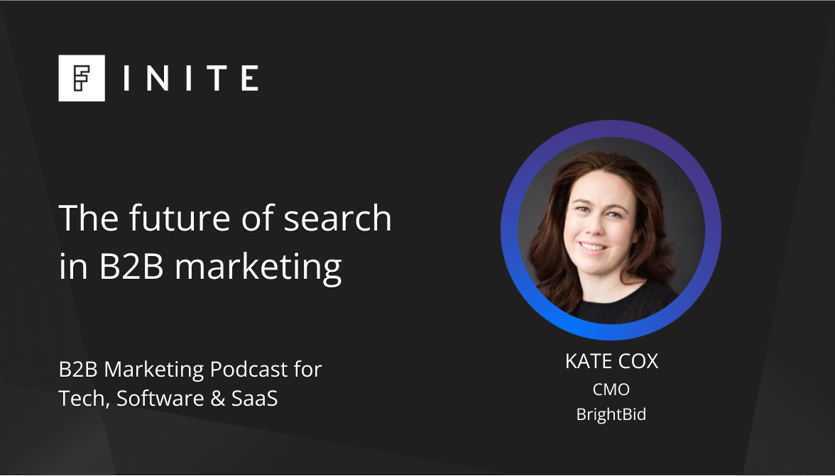 Podcast: The future of search in B2B marketing with Kate Cox, CMO at BrightBid