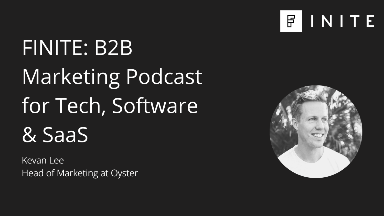 Podcast: Guide to B2B brand marketing with Kevan Lee, Head of Marketing at Oyster