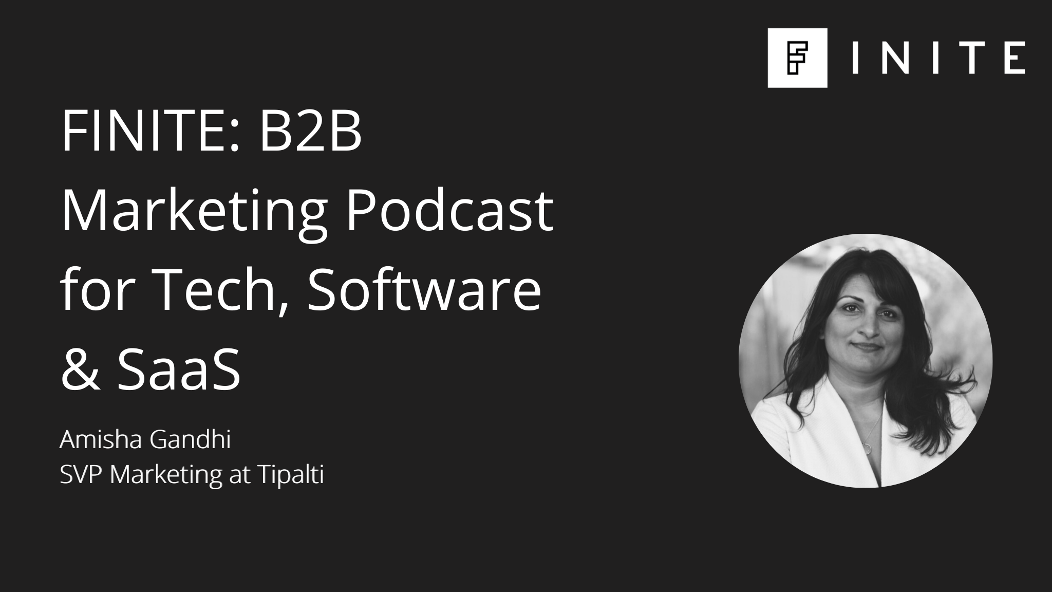 Podcast: B2B influencer marketing with Amisha Gandhi, SVP Marketing at Tipalti
