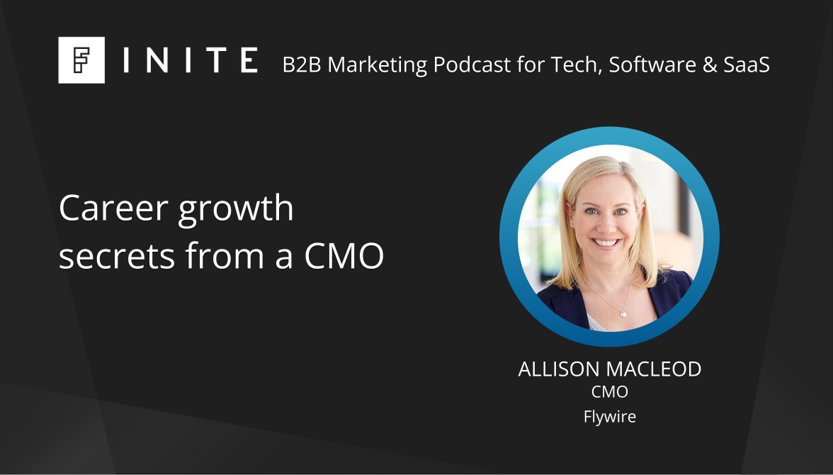 Podcast: Career growth secrets with a CMO with Allison MacLeod, CMO at Flywire