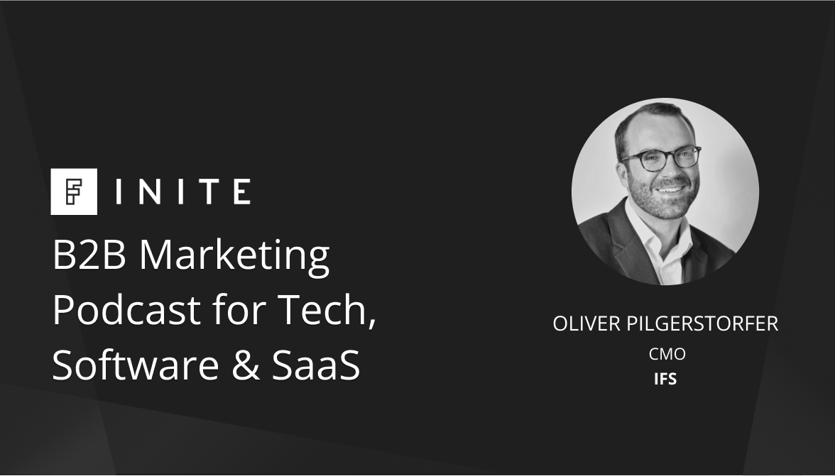Podcast: B2B marketing with a commercial mindset, with Oliver Pilgerstorfer, CMO at IFS