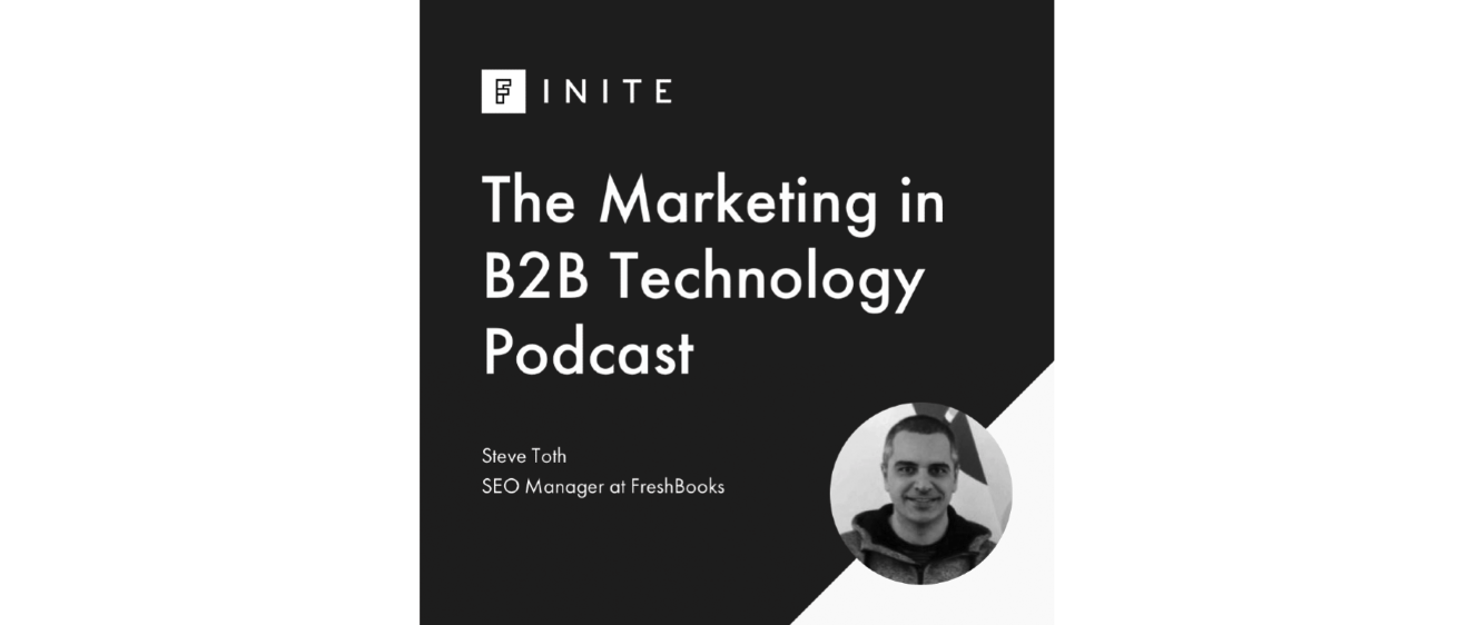 Podcast: SEO for B2B SaaS companies with Steve Toth, SEO Manager at FreshBooks