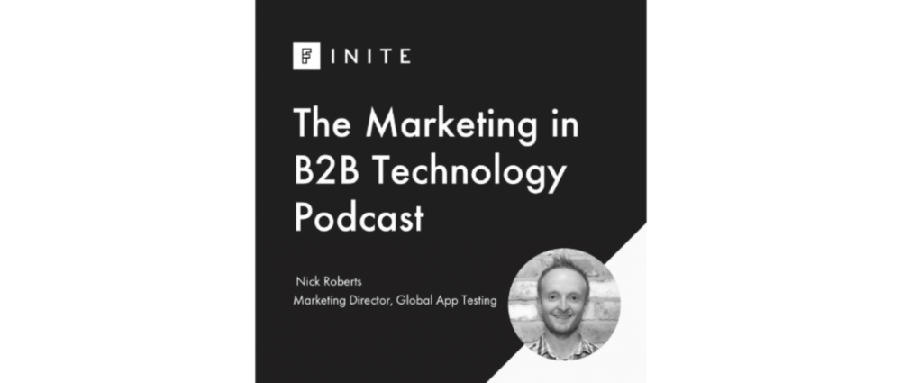 Podcast: Optimise the B2B funnel with Nick Roberts, Marketing Director at Global App Testing