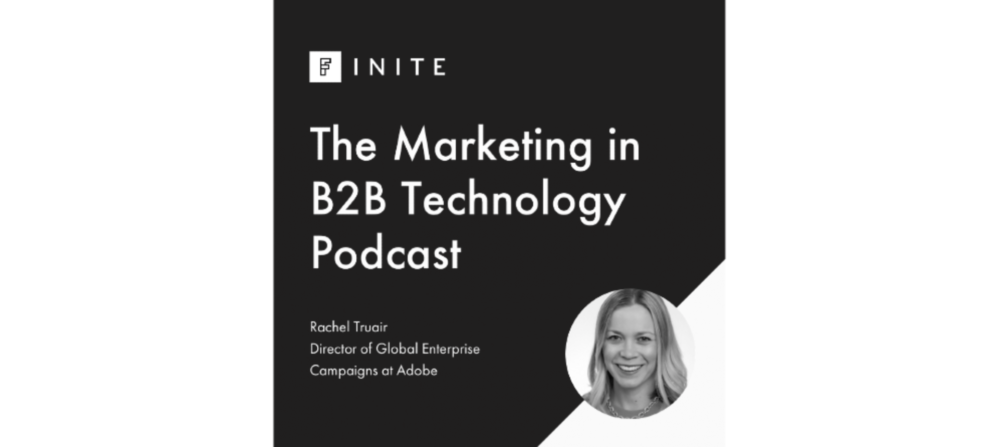 Podcast: Build a springboard for lasting growth with Rachel Truair, Director of Global Enterprise Campaigns at Adobe