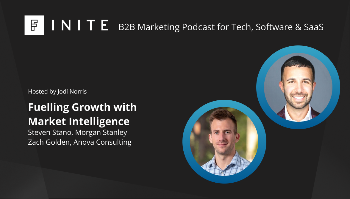 Podcast: Fuelling Growth with Market Intelligence, with Steven Stano (Morgan Stanley) and Zach Golden (Anova Consulting)