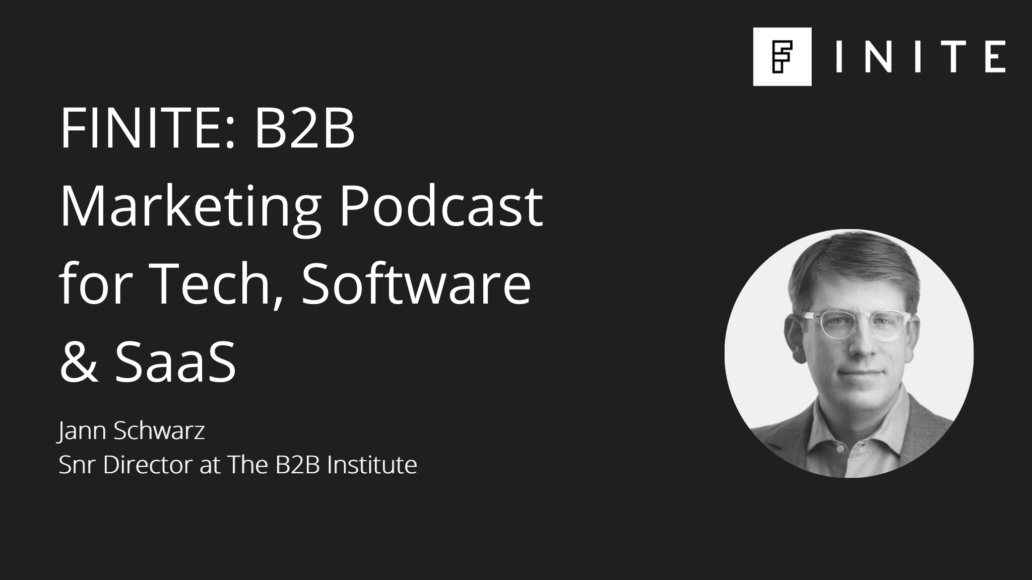Podcast: The case for brand in B2B tech with Jann Schwarz, Snr Director at The B2B Institute