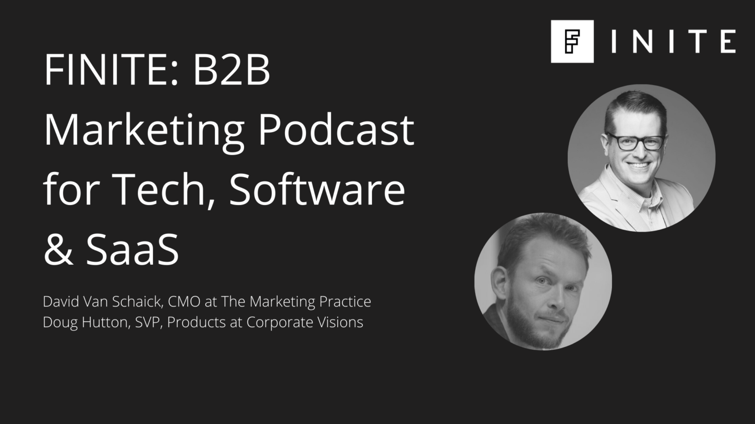 Podcast: Behavioural science in ABM with David van Schaick, CMO at The Marketing Practice and Doug Hutton, SVP, Products at Corporate Visions