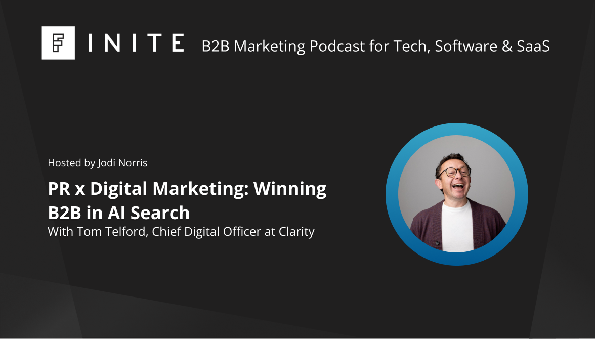 PR x Digital Marketing for AI Search: Key takeaways from our FINITE episode with Tom Telford&nbsp;