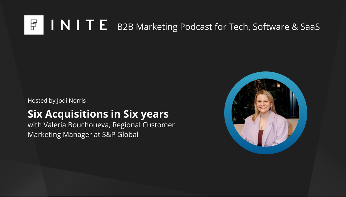 Podcast: Six Acquisitions in Six Years with Valeria Bouchoueva, Regional Customer Marketing Manager at S&P Global