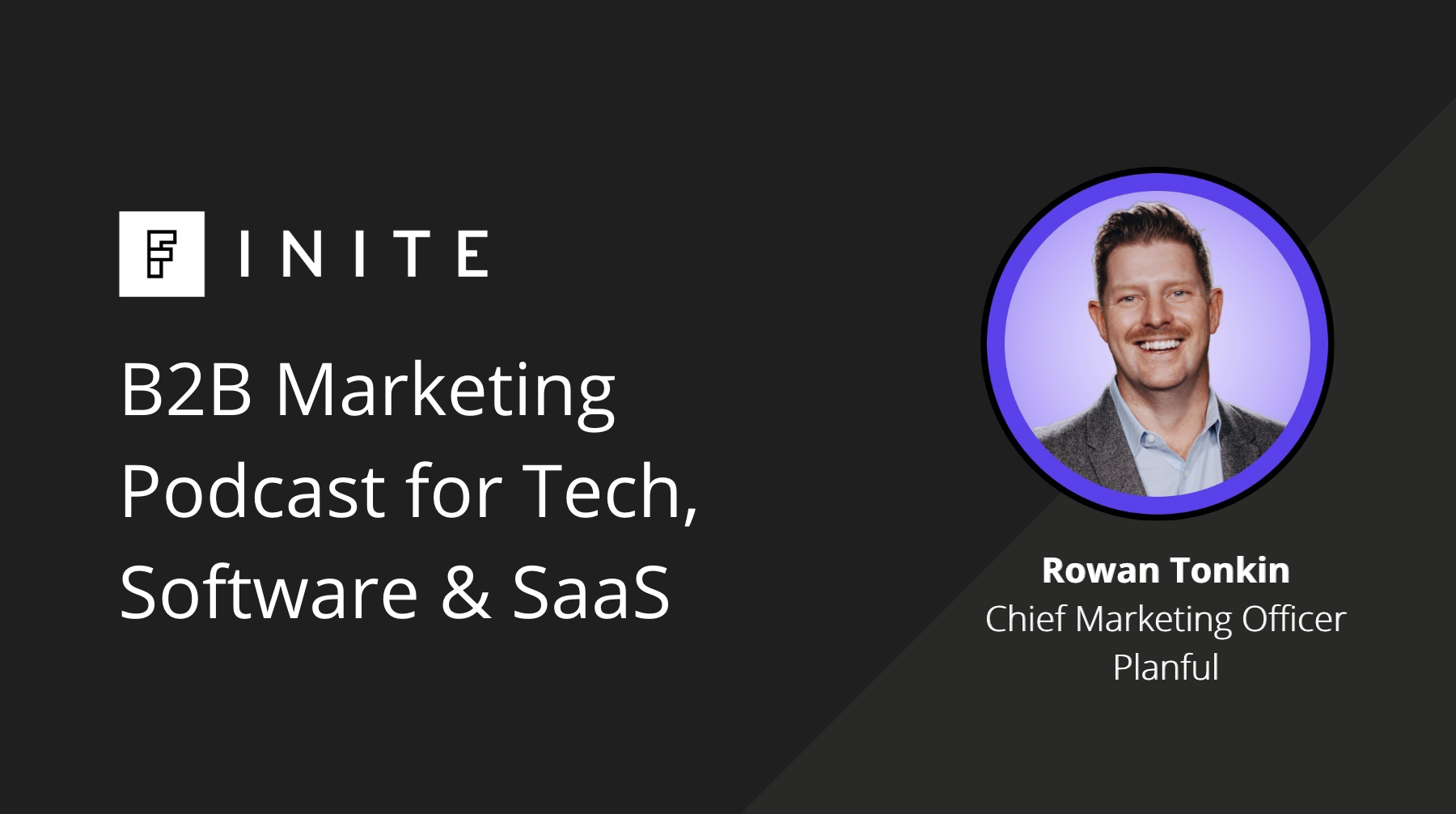 Podcast: How marketing & finance can collaborate with Rowan Tonkin, CMO at Planful