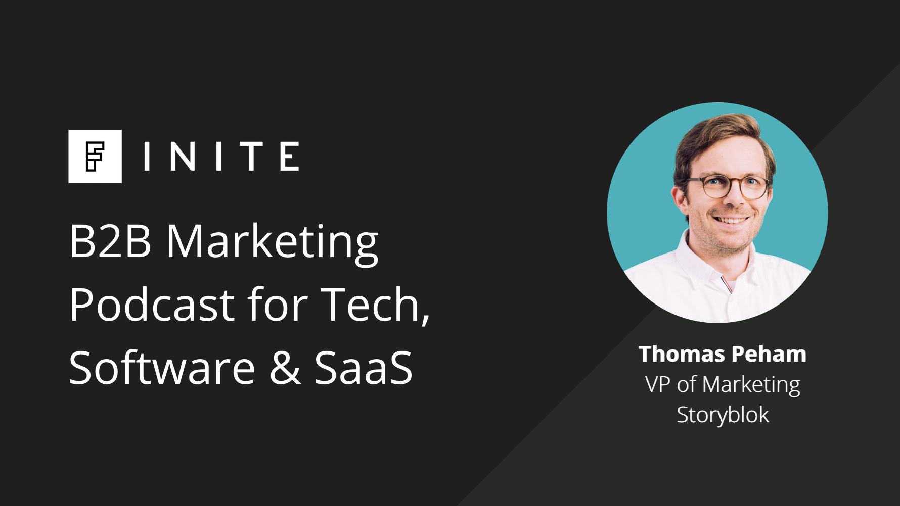 Podcast: Content marketing for demand generation with Thomas Peham, VP Marketing at Storyblok